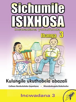 cover image of Sichumile Isixhosa Grade 3 Reader Level 3